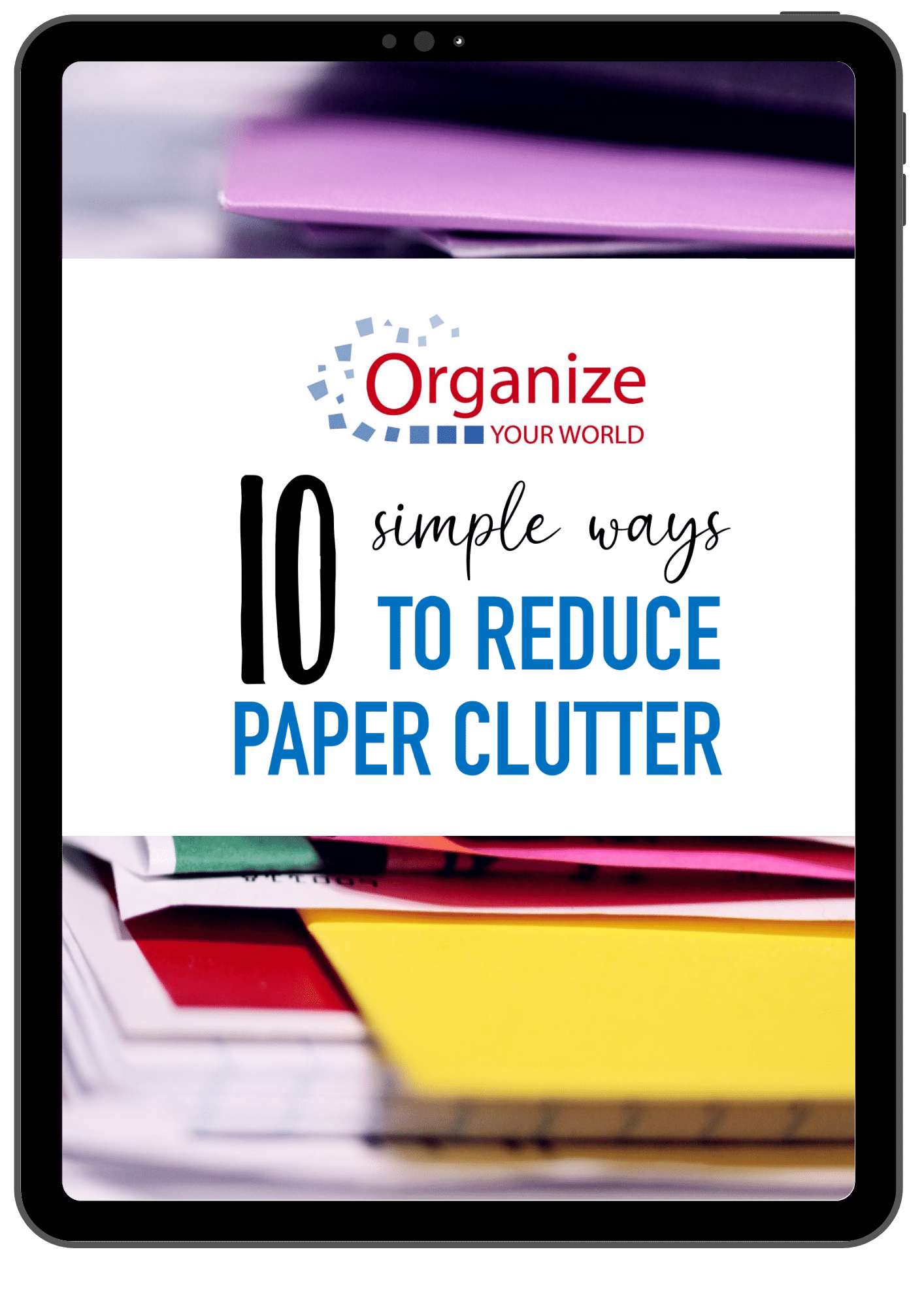 10 Simple ways to reduce paper clutter downloadable checklist